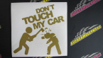Samolepka Dont touch my car 004