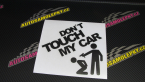 Samolepka Dont touch my car 005