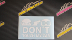 Samolepka Dont touch my car 006