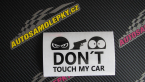 Samolepka Dont touch my car 006