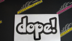 Samolepka Dope 002