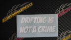 Samolepka Drifting is not a crime 001 nápis