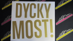 Samolepka Dycky Most! nápis nad sebou
