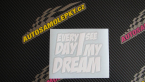 Samolepka Every day I see my dream nápis