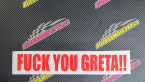 Samolepka Fuck you Greta !!