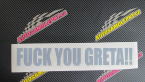 Samolepka Fuck you Greta !!