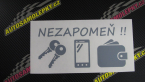 Samolepka Interiér 014 nezapomeň klíče, mobil, peněženku