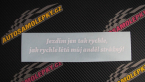 Samolepka Jezdím jen tak rychle, jak rychle létá můj anděl strážný