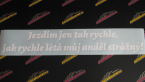 Samolepka Jezdím jen tak rychle, jak rychle létá můj anděl strážný