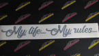 Samolepka My life My rules 002 nápis můj život moje pravidla
