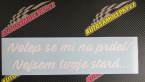 Samolepka Nelep se mi na prdel! Nejsem tvoje stará 001 nápis