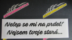 Samolepka Nelep se mi na prdel! Nejsem tvoje stará 001 nápis