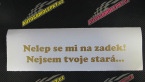 Samolepka Nelep se mi na zadek, nejsem tvoje stará 002 nápis