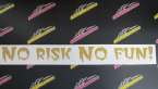 Samolepka No risk no fun 002