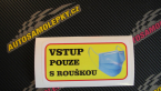 Samolepka Vstup pouze s rouškou 002
