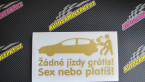Samolepka Žádné jízdy grátis! Sex nebo platíš!