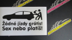 Samolepka Žádné jízdy grátis! Sex nebo platíš!