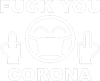 Fuck you corona
