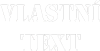 Vlastní text - Stencil