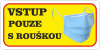 Vstup pouze s rouškou 002