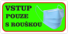 Vstup pouze s rouškou 003