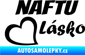 Samolepka Naftu Lásko