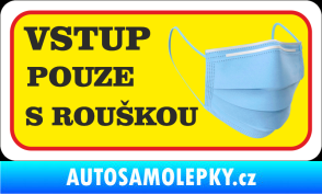 Samolepka Vstup pouze s rouškou 002