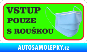 Samolepka Vstup pouze s rouškou 003