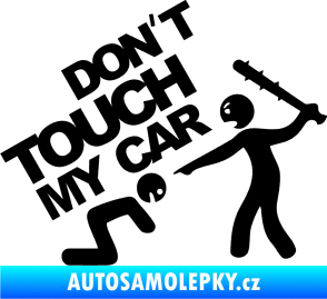Samolepka Dont touch my car 003 černá