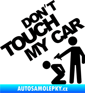 Samolepka Dont touch my car 005 černá