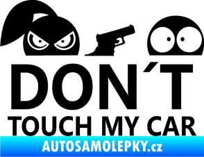 Samolepka Dont touch my car 007 černá