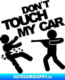 Samolepka Dont touch my car 008 černá