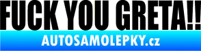Samolepka Fuck you Greta !! černá