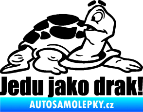 Samolepka Jedu jako drak! 001 pravá nápis se želvou černá
