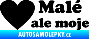Samolepka Malé, ale moje nápis se srdcem černá
