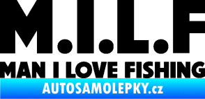 Samolepka Milf nápis man i love fishing černá