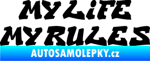 Samolepka My life My rules nápis můj život moje pravidla černá