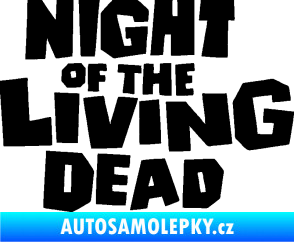 Samolepka Night of living dead černá