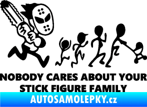 Samolepka No body cares about your stick figure family černá