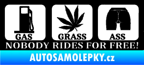 Samolepka Nobody rides for free! 002 Gas Grass Or Ass černá