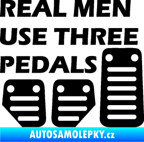 Samolepka Real men use three pedals černá