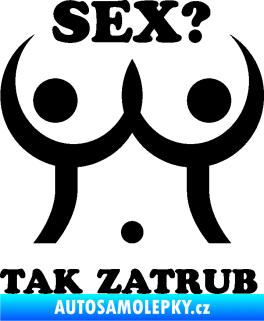 Samolepka Sex? Tak zatrub černá
