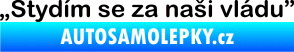 Samolepka Stydím se za naši vládu 001 černá