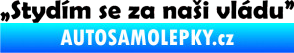 Samolepka Stydím se za naši vládu 002 černá
