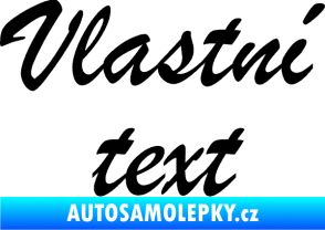 Samolepka Vlastní text - Brush Script černá