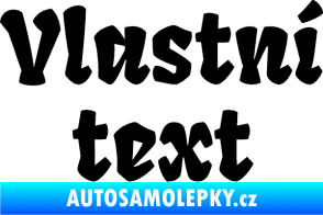 Samolepka Vlastní text - Fruktur černá