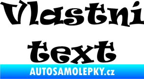 Samolepka Vlastní text - Ravie černá