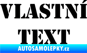 Samolepka Vlastní text - Stencil černá