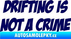 Samolepka Drifting is not a crime 001 nápis tmavě modrá