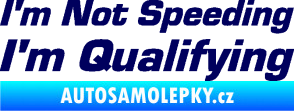Samolepka I´m not speeding, i´m qualifying  002 nápis švestkově modrá
